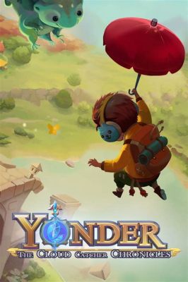  Yonder: The Cloud Catcher Chronicles – Ein idyllisches Abenteuer voller Magie und Entspannung?